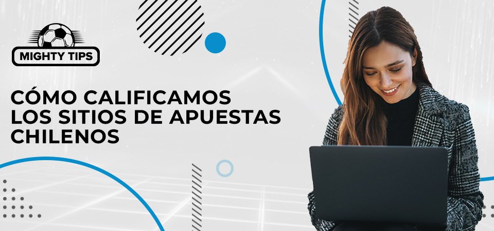 Cómo probamos y revisamos las casa de apuestas Chile