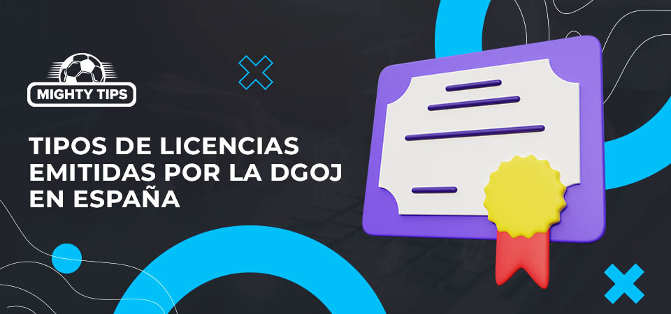 Tipos de licencias emitidas por la DGOJ en España 