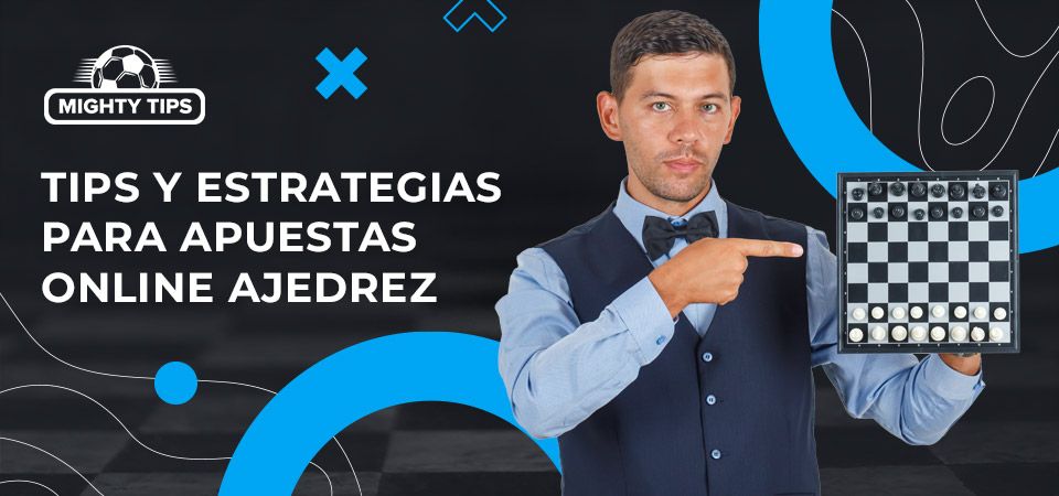 Consejos útiles y estrategias para apostar ajedrez