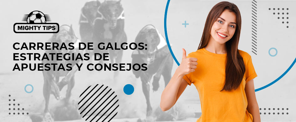 apuestas de galgos consejos y estrategias