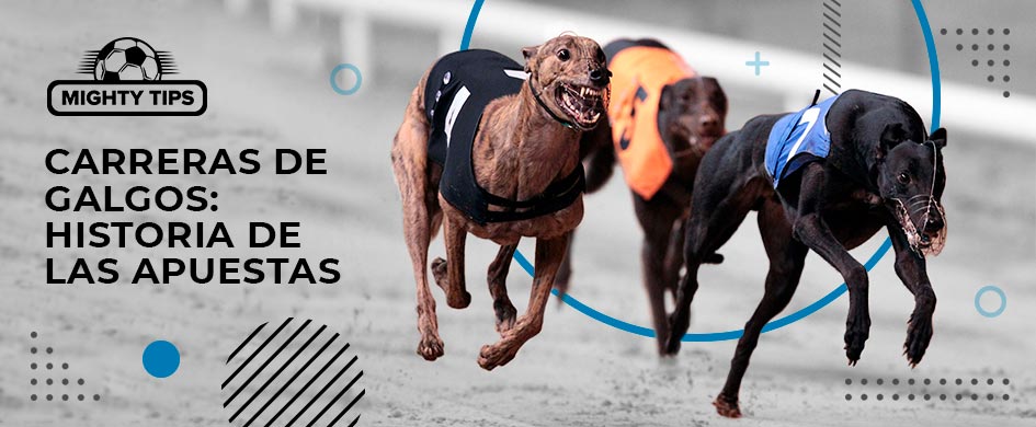 Historia de las Galgos apuestas