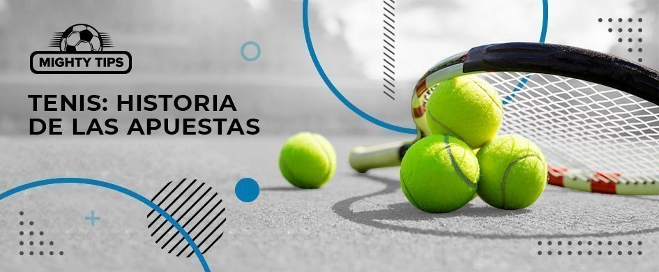 Historia de las apuestas tenis