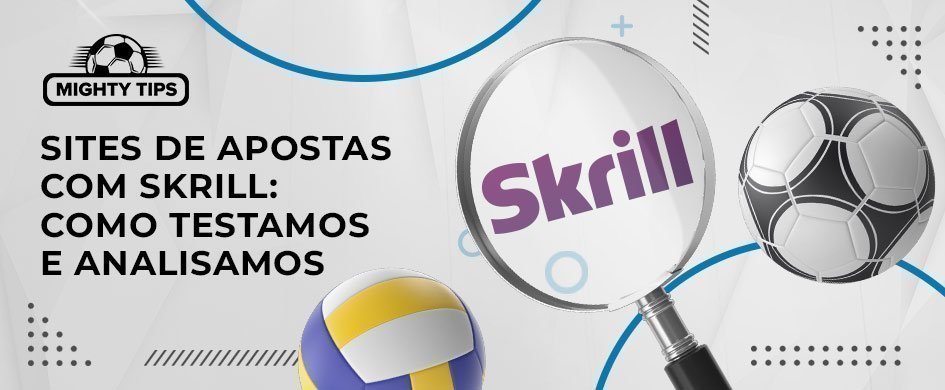 Cómo revisamos y evaluamos las casas de apuestas Skrill